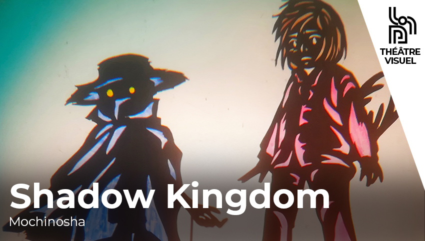 Shadow Kingdom (Le Royaume des Ombres) - Mochinosha